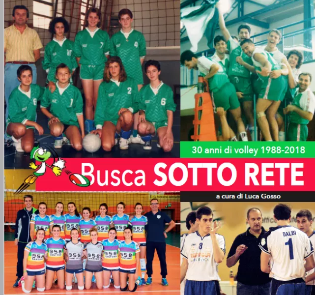 La copertina del libro “Busca sotto rete 30 anni di volley 1988-2018” curato da Luca Gosso, edizioni Primalpe Costanzo Martini