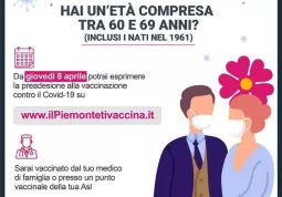 da giovedì 8 aprile possono dare le preadesioni al vaccino anticovid19 coloro che hanno tra i 60 e i 69 anni, compresi tutti i nati nel 1961: per farlo occorre andare su www.ilPiemontetivaccina.it