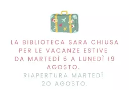 Dal 6 al 20 agosto biblioteca chiusa per ferie