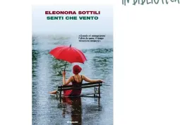 Eleonora Sottili sarà a Busca venerdì 6 maggio alle ore 20,45 per parlare del suo ultimo romanzo “Senti che vento”, Einaudi Editore