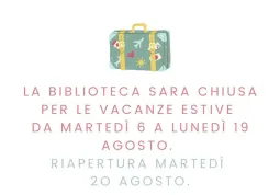 Dal 6 al 20 agosto biblioteca chiusa per ferie